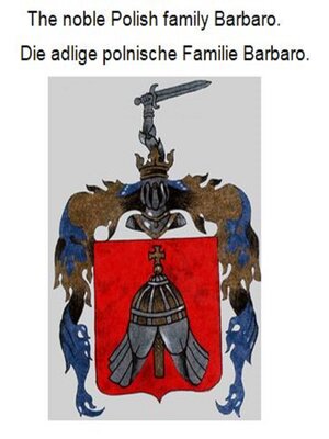 cover image of The noble Polish family Barbaro Die adlige polnische Familie Barbaro.